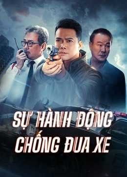 Xem phim Sự Hành Động Chống Đua Xe